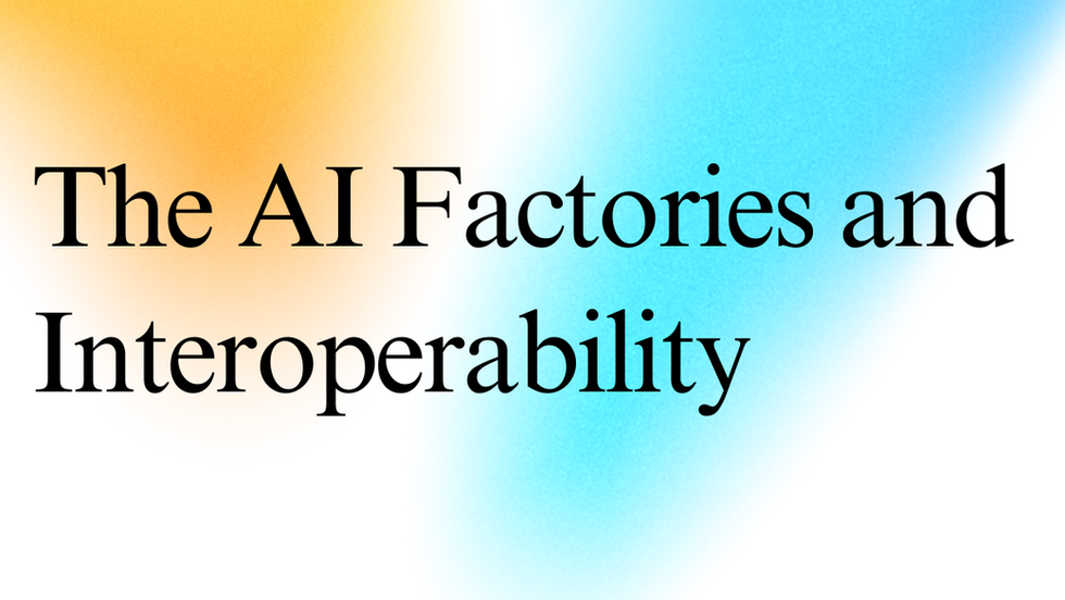 The next generation of AI factories and Interoperability