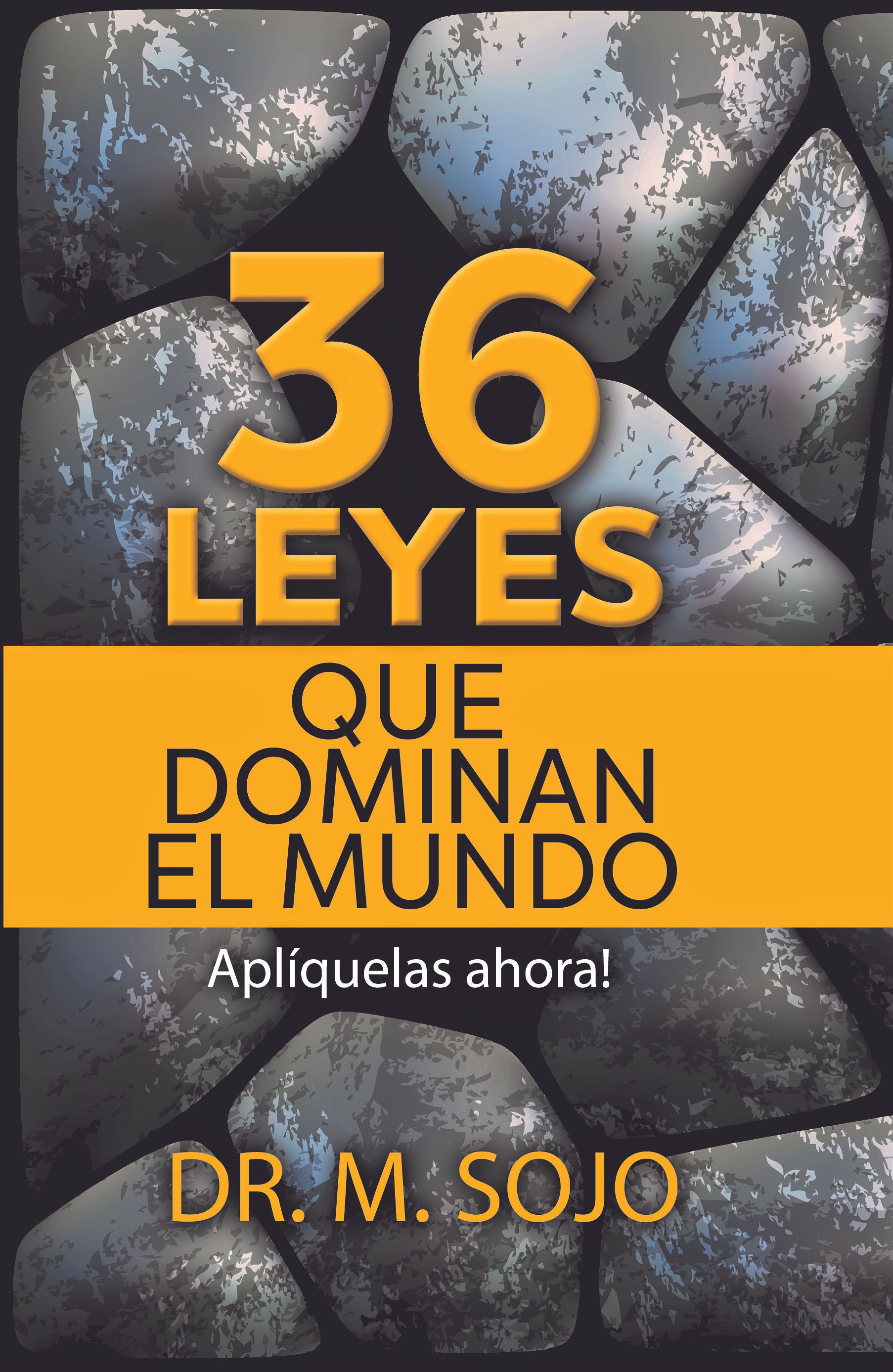 36 Leyes que dominan el Mundo - I. Ap. M. Sojo.