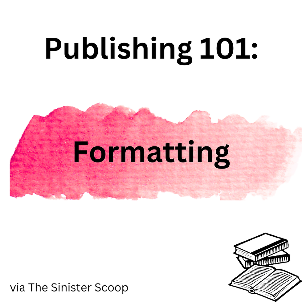 Self Publishing 101: Formatting