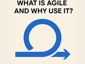 What Is Agile And Why Use It?