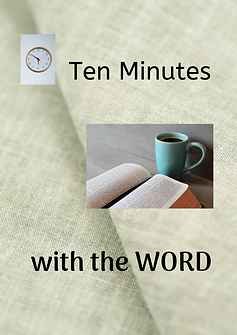 Ten Minutes with the Word