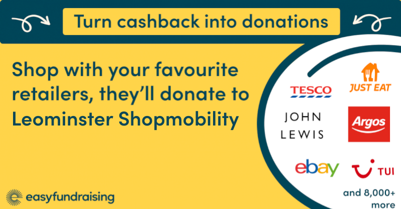 An easy way to help - sign up to easyfundraising and your computer will remind you to click for a donation.  It costs you nothing!  https://www.easyfundraising.org.uk/causes/leominstershopmobility/