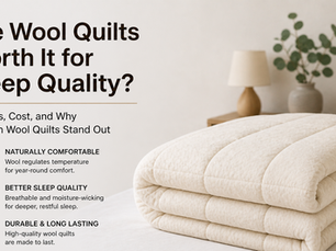 Are Wool Quilts Worth It for Sleep Quality? Benefits, Cost, and Why 700gsm Wool Quilts Stand Out