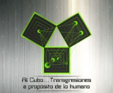 Al cubo… Transgresiones a propósito de lo humano