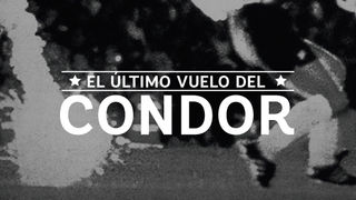El último vuelo del Cóndor