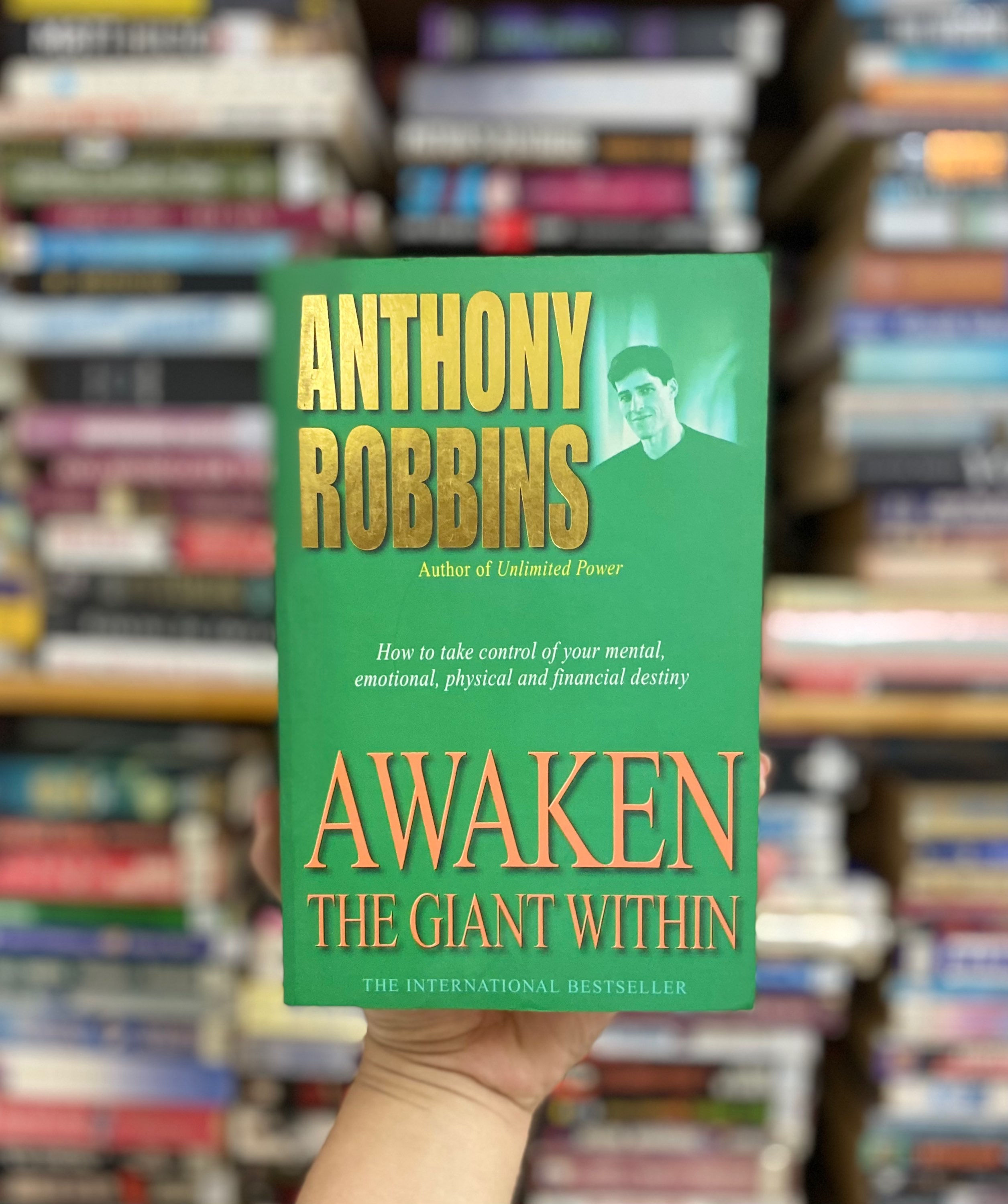Awaken the Giant Within : How to Take Immediate Control of Your Mental, Emotiona