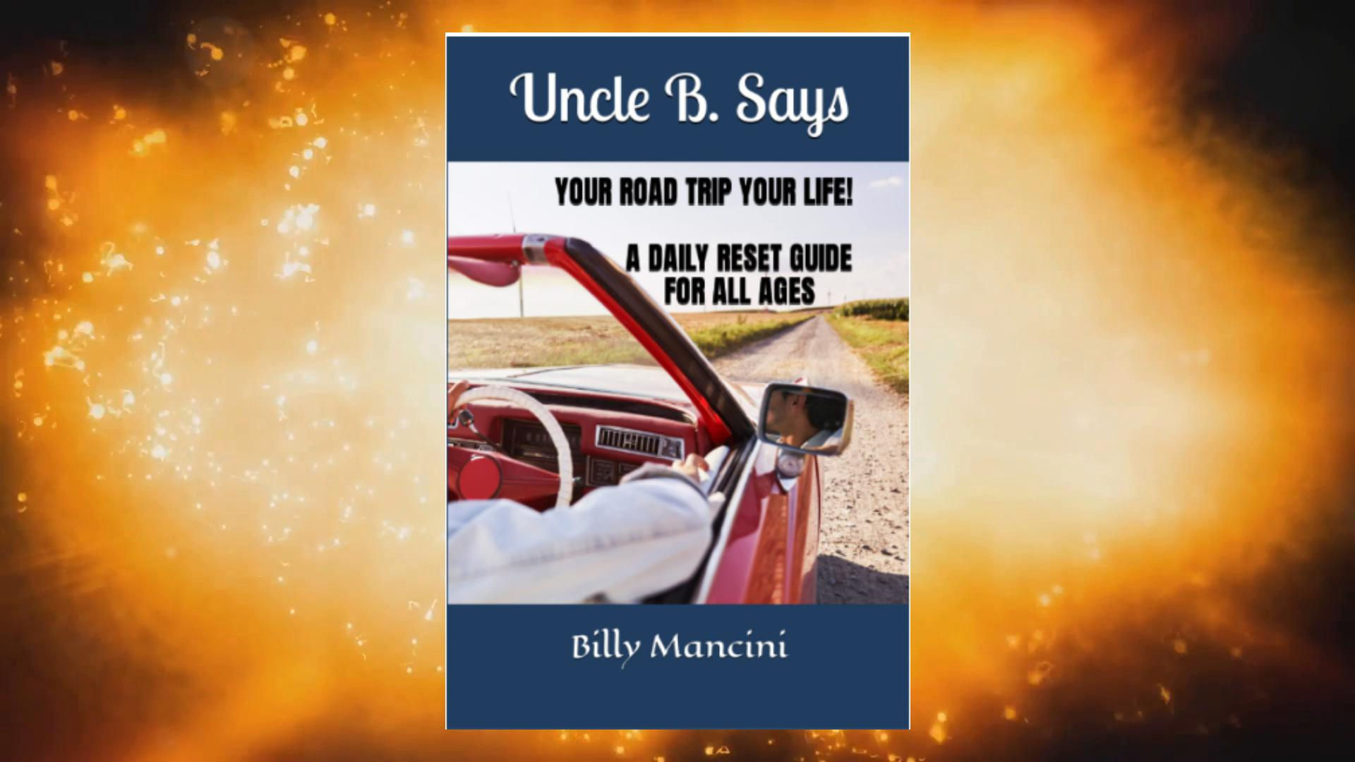 Uncle B Says: Your Road Trip, Your Life (Digital Edition)