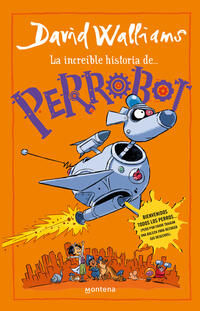La increíble historia de Perrobot.Walliams, David