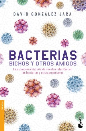 Bacterias, Bichos Y Otros Amigos Gonzalez Jara, David