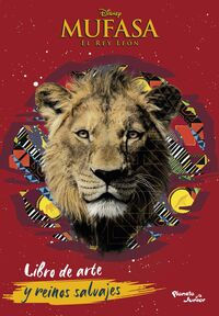 Mufasa. Libro de arte y reinos salvajes.Disney