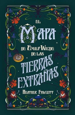 El Mapa De Emily Wilde De Las Tierras Extrañas Fawcett, Heather