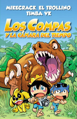 Compas 3. Los Compas y la Cámara del Tiempo. Mikecrack, El Trollino y Timba Vk
