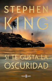 Si te gusta la oscuridad. King, Stephen