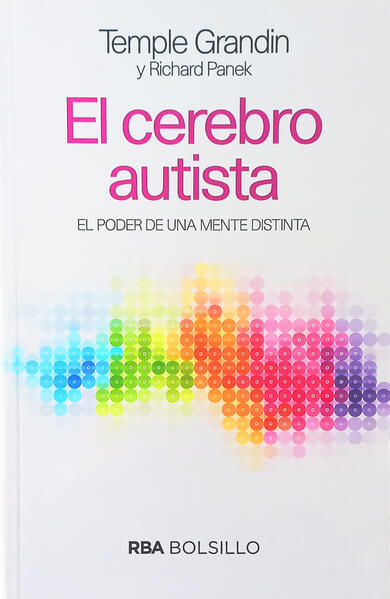 El Cerebro Autista. El Poder De Una Mente Distinta. Temple Grandin/Richard Panek