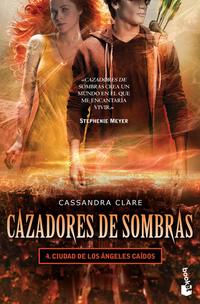 Cazadores de sombras 4. Ciudad de los ángeles caídos. Cassandra Clare