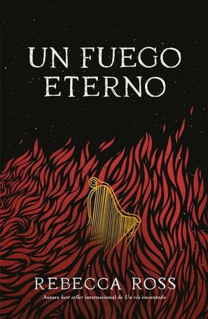 Un Fuego Eterno. Rebecca Ross