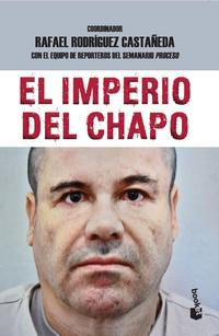 El imperio del Chapo. Rafael Rodríguez Castañeda