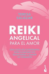 Reiki angelical para el amor. Teresa Salazar Posada