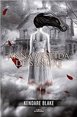Anna vestida de sangre. Kendare Blake