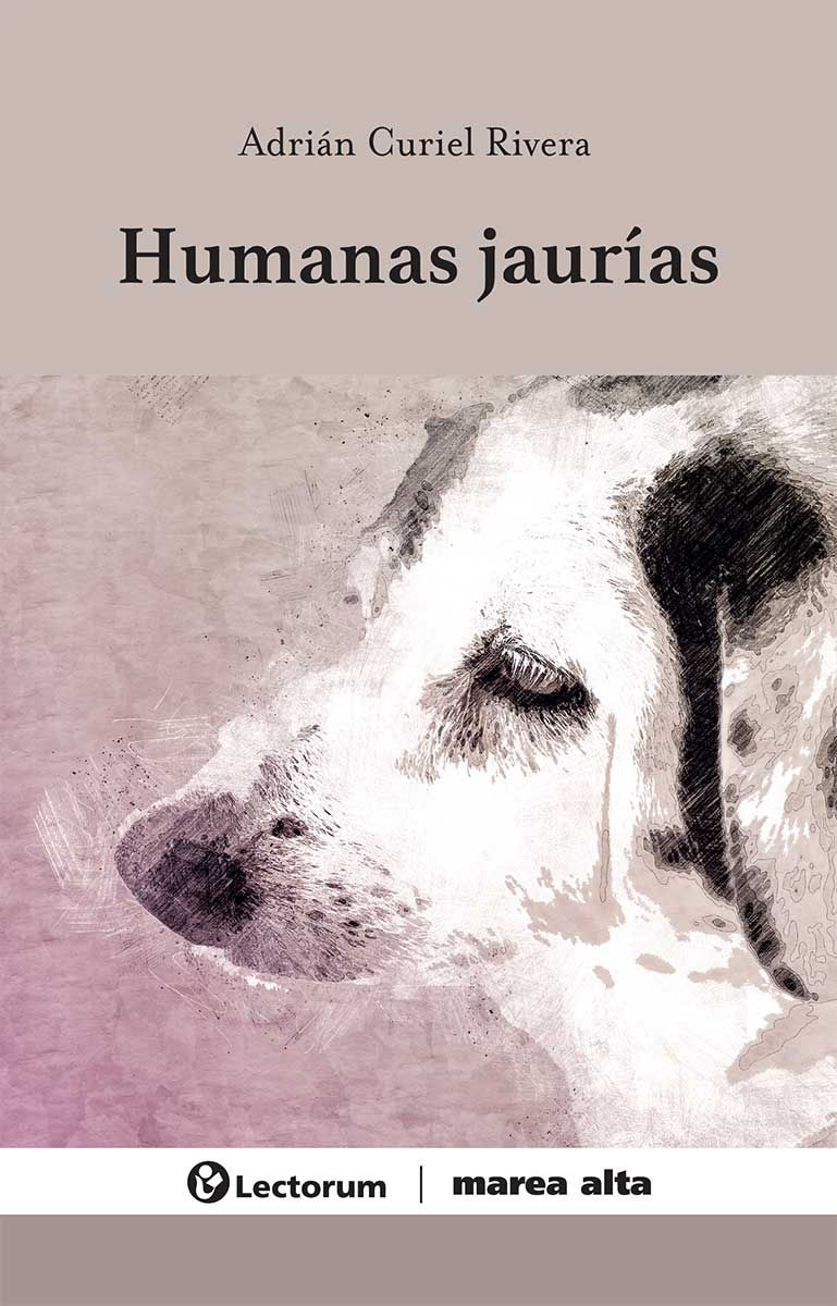 humanas jaurías humanas jaurías /adrian curiel rivera