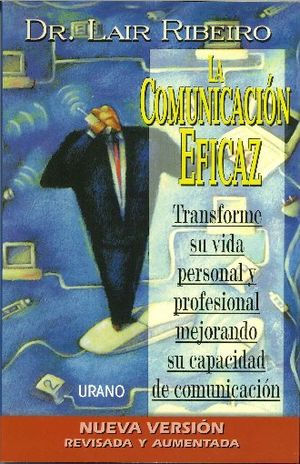 LA COMUNICACION EFICAZ. Lair Ribeiro
