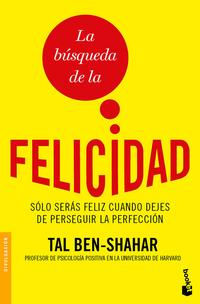 La búsqueda de la felicidad. Tal Ben-Shahar