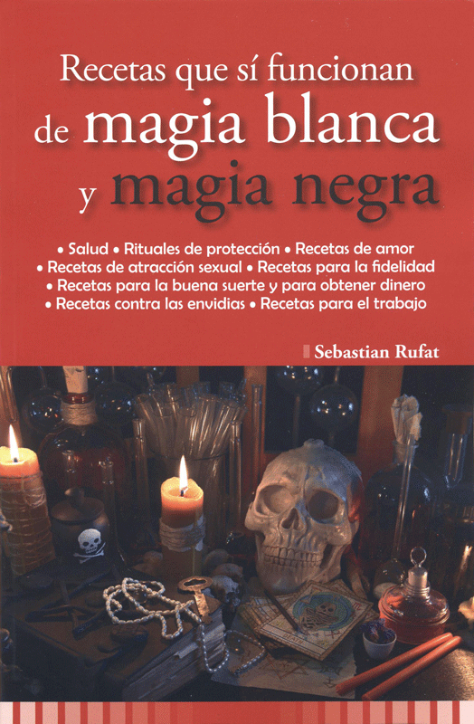 Recetas que si funcionan de magia blanca y magia negra. 