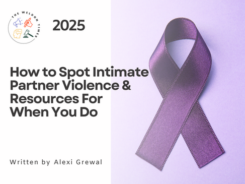 A purple ribbon for IPV. Text reads, "How to Spot Intimate Partner Violence & Resources For When You Do. Written by Alexi Grewal"