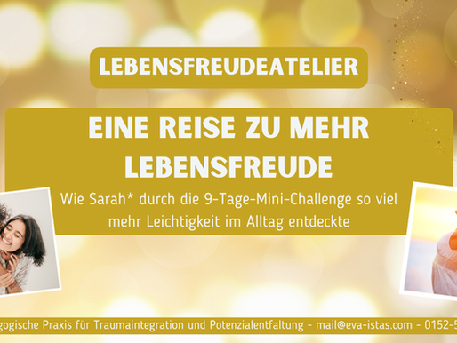 Eine Reise zu mehr Lebensfreude: Wie Sarah* durch die 9-Tage-Mini-Challenge so viel mehr Leichtigkeit im Alltag entdeckte