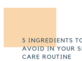 5 ingredients to avoid in your skin care routine