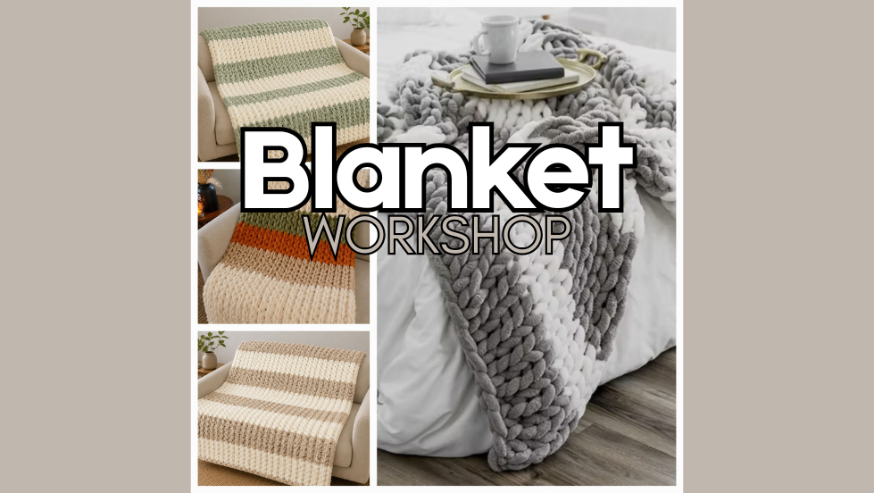 Blanket Workshop