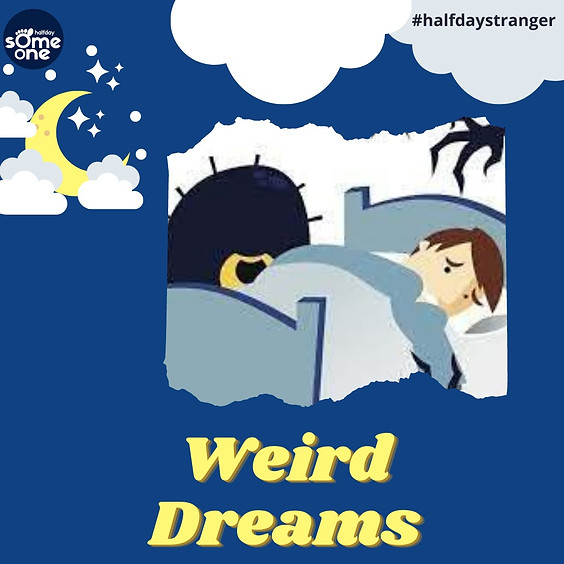 Weird dreams