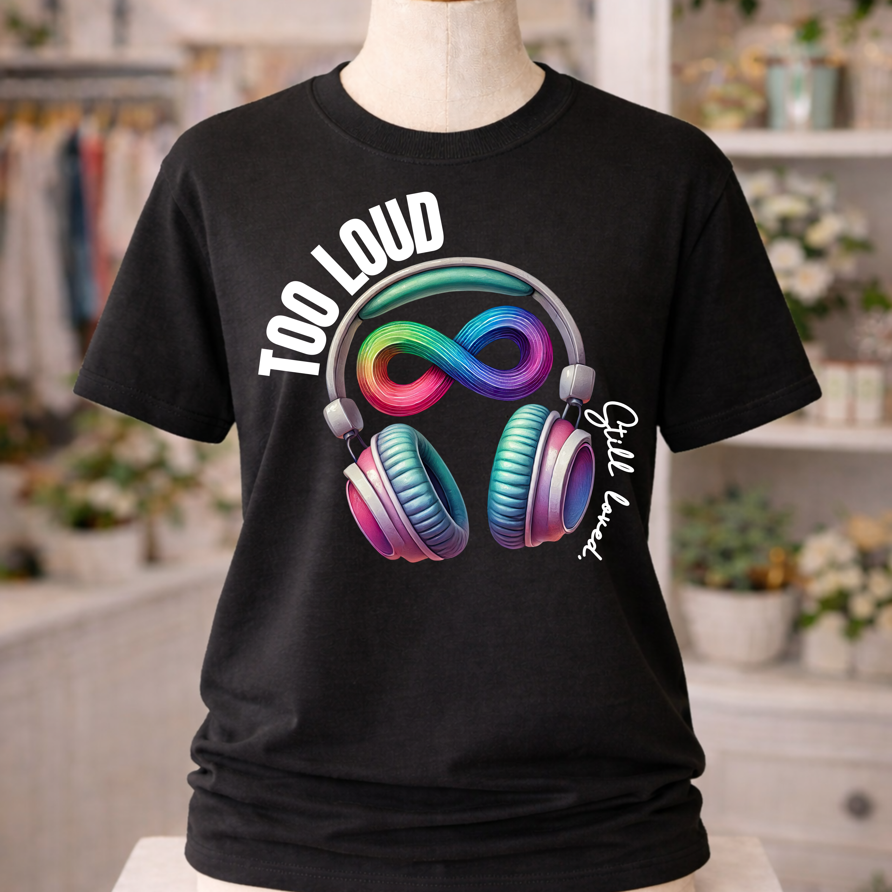 Too loud, still loved (white)