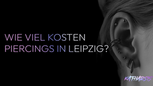 WIE VIEL KOSTEN PIERCINGS IN LEIPZIG?