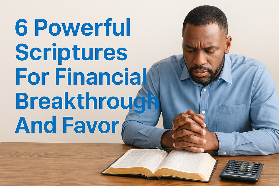 6 Powerful Scriptures For Financial Breakthrough And Favor