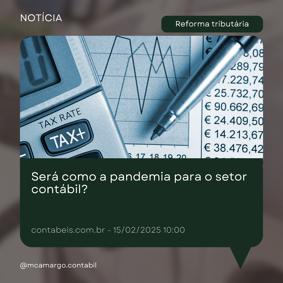 Especialista avalia que assim como a crise sanitária exigiu adaptação rápida, digitalização e resiliência dos negócios, a Reforma Tributária impõe uma nova realidade para os contadores
