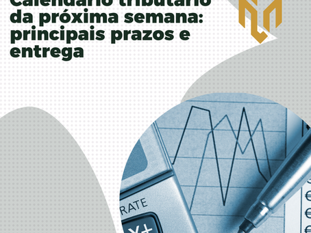 Confira os prazos e declarações fiscais que pessoas jurídicas e físicas devem cumprir nesta semana para evitar multas e manter a conformidade fiscal.