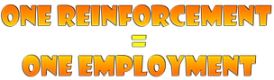 One Reinforcement = One Employment