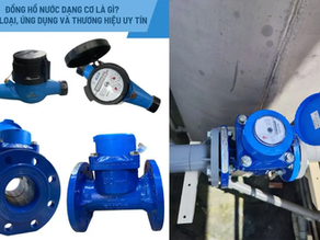 Đồng hồ nước dạng cơ - Cấu tạo và Phân loại phổ biến