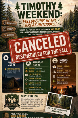Timothy Weekend Canceled.  Men’s service will be at Church building down stairs basement at 11:30am
