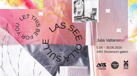 ARS Showroom #83 Julia Valtanen "Las see olla sulle"