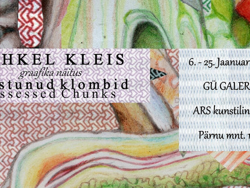 Mihkel Kleis "Seestunud klombid / Possessed Chunks"