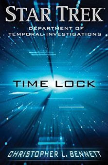 Star Trek: Department of Temporal Investigations: Time Lock by Christoper L. Bennett