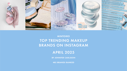 Top Trending Makeup Brands On Instagram April 2025 Mintoiro