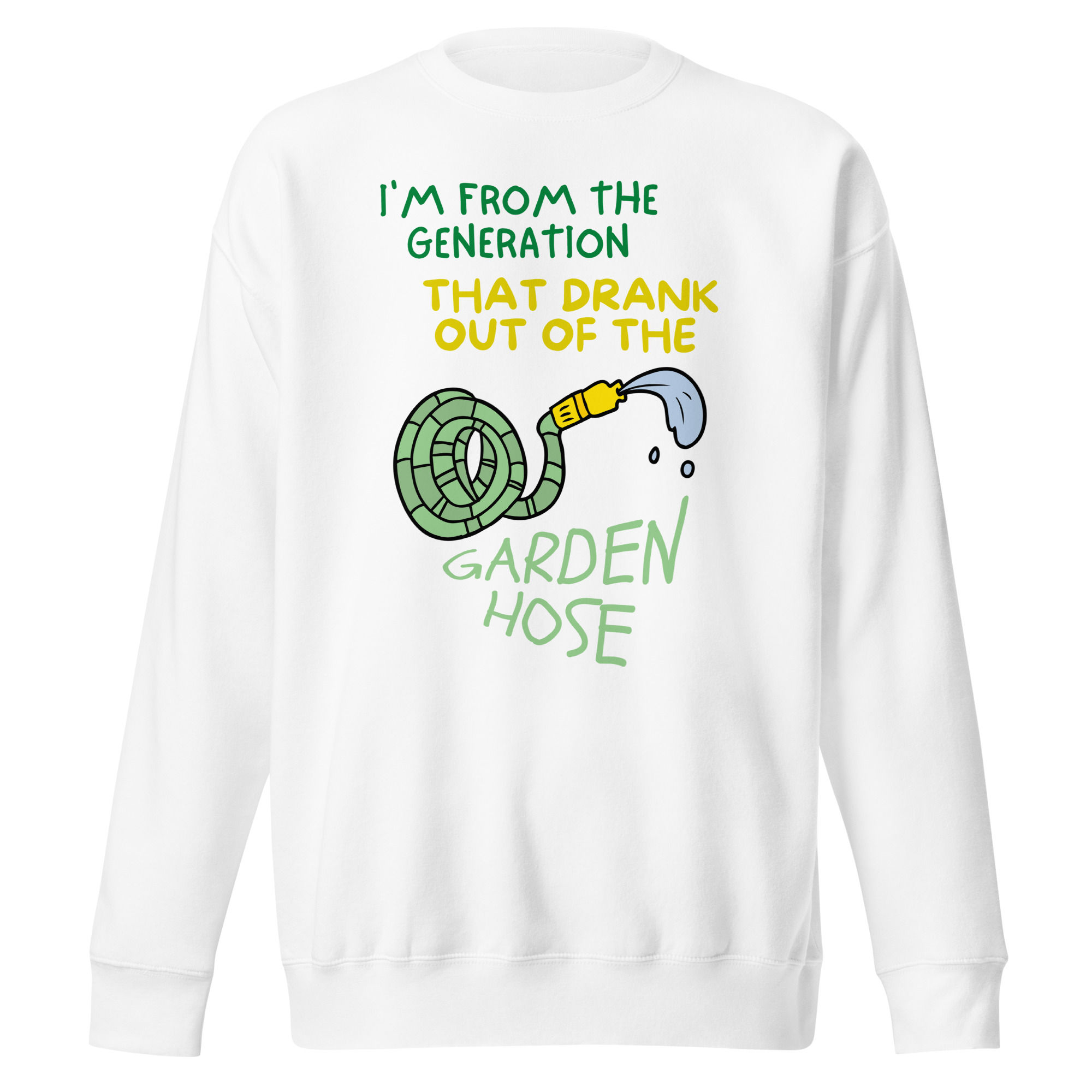 Garden Hose Generation Premium Sweatshirt for Men or Women