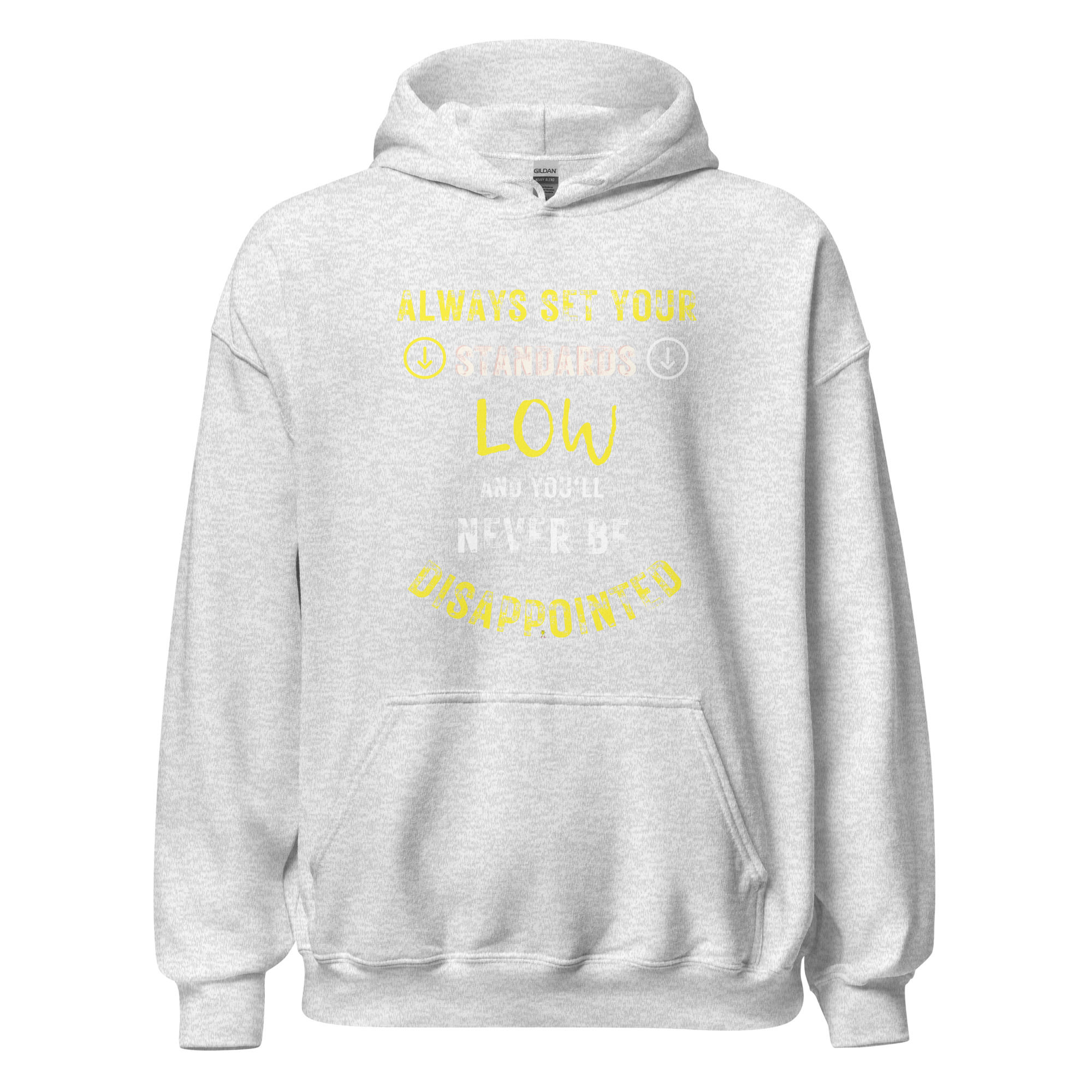 Set Your Standards Low for Men or Women Hoodie