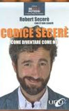 "Come Diventare Come Me" di Robert Secerè
