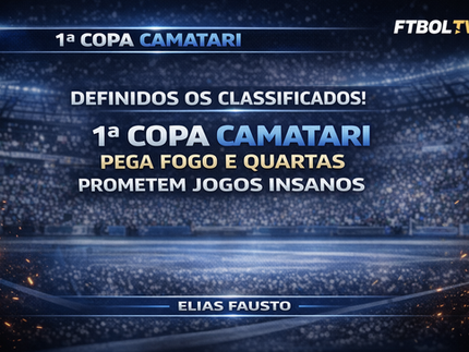 Definidos os classificados! 1ª Copa Camatari pega fogo e quartas prometem jogos insanos