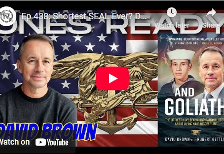 Ones Ready Podcast - Shortest SEAL Ever? David Brown on Beating the Odds & Smashing Goliaths