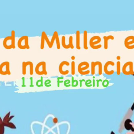 Día Internacinal da Muller e a Nena na Ciencia II
